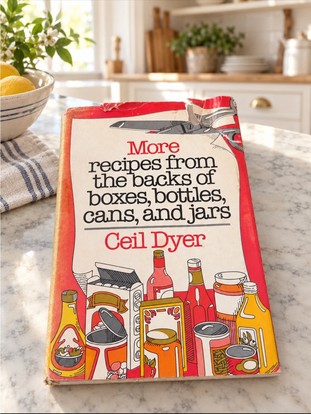 Vintage 1981 Ceil Dyer More Recipes Feom Backs of Bottles Cans and Jars Cookbook